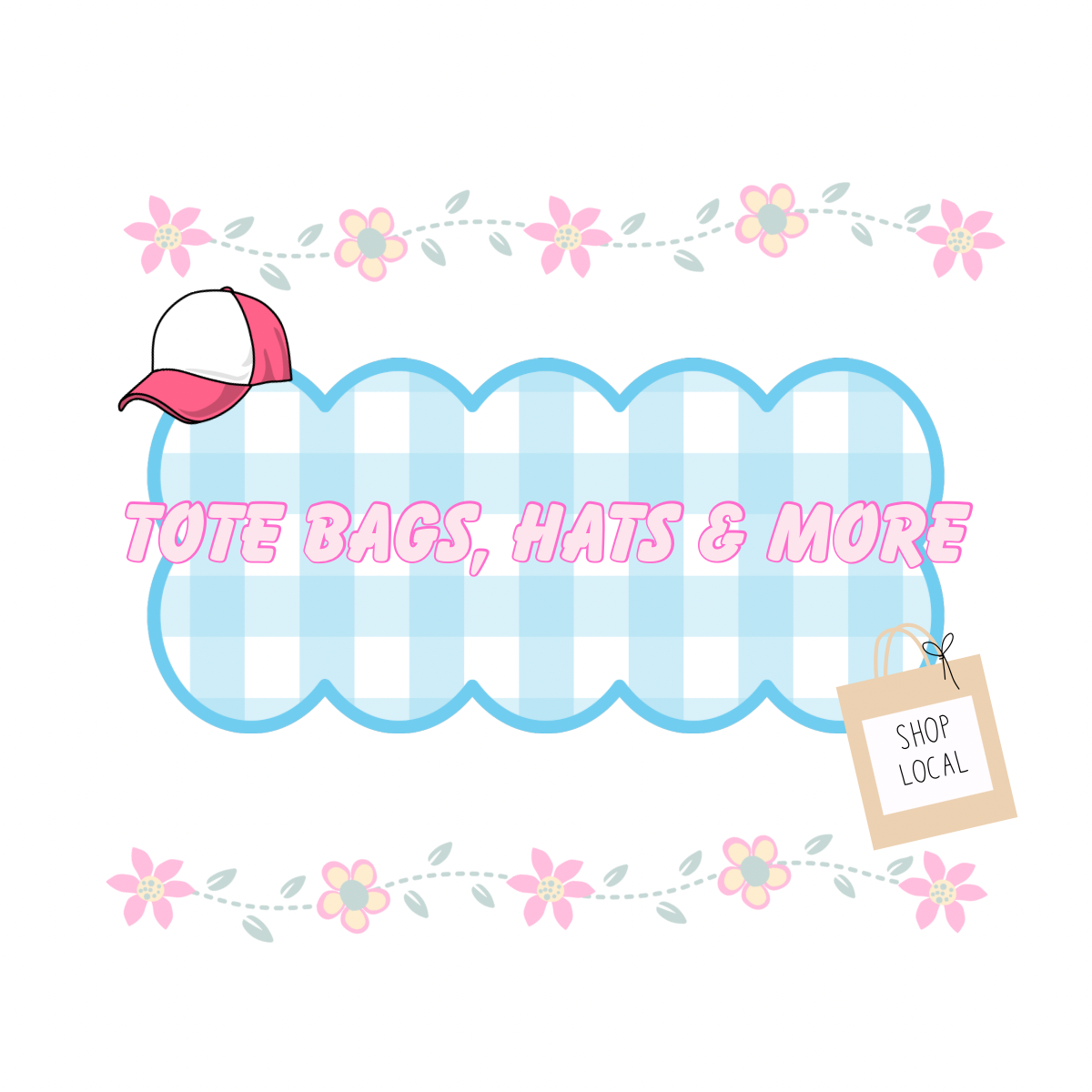 TOTES, HATS AND MORE