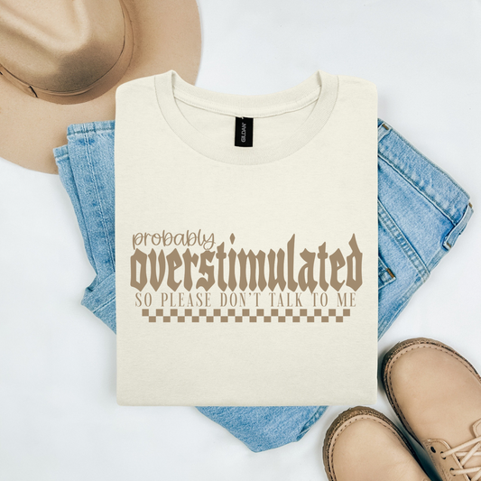 Overstimulated Tshirt