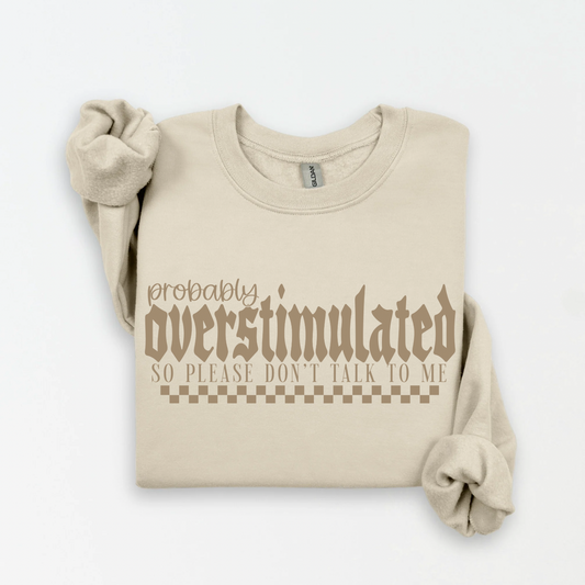 Overstimulated Crewneck